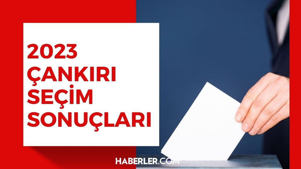 Erdoğan ve Kılıçdaroğlu\'nun Çankırı oy oranları