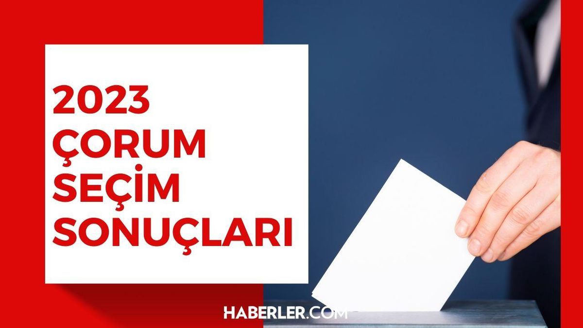 Erdoğan ve Kılıçdaroğlu\'nun Çorum oy oranları