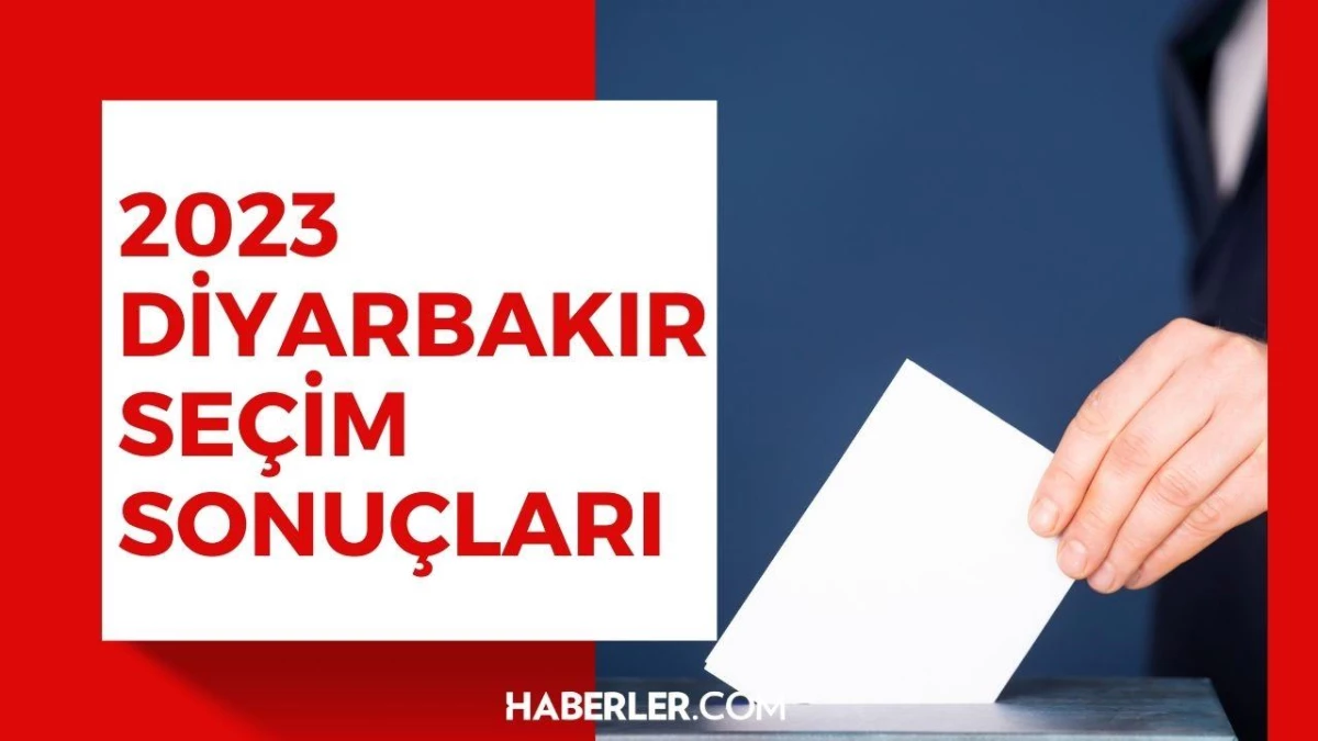 Diyarbakır seçim sonuçları: Erdoğan ve Kılıçdaroğlu\'nun oy oranları