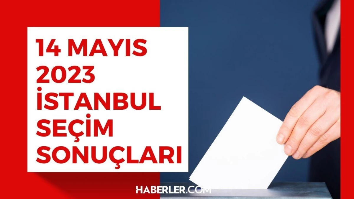 14 Mayıs İstanbul Seçim Sonuçları: Erdoğan ve Kılıçdaroğlu\'nun İstanbul Oy Oranları