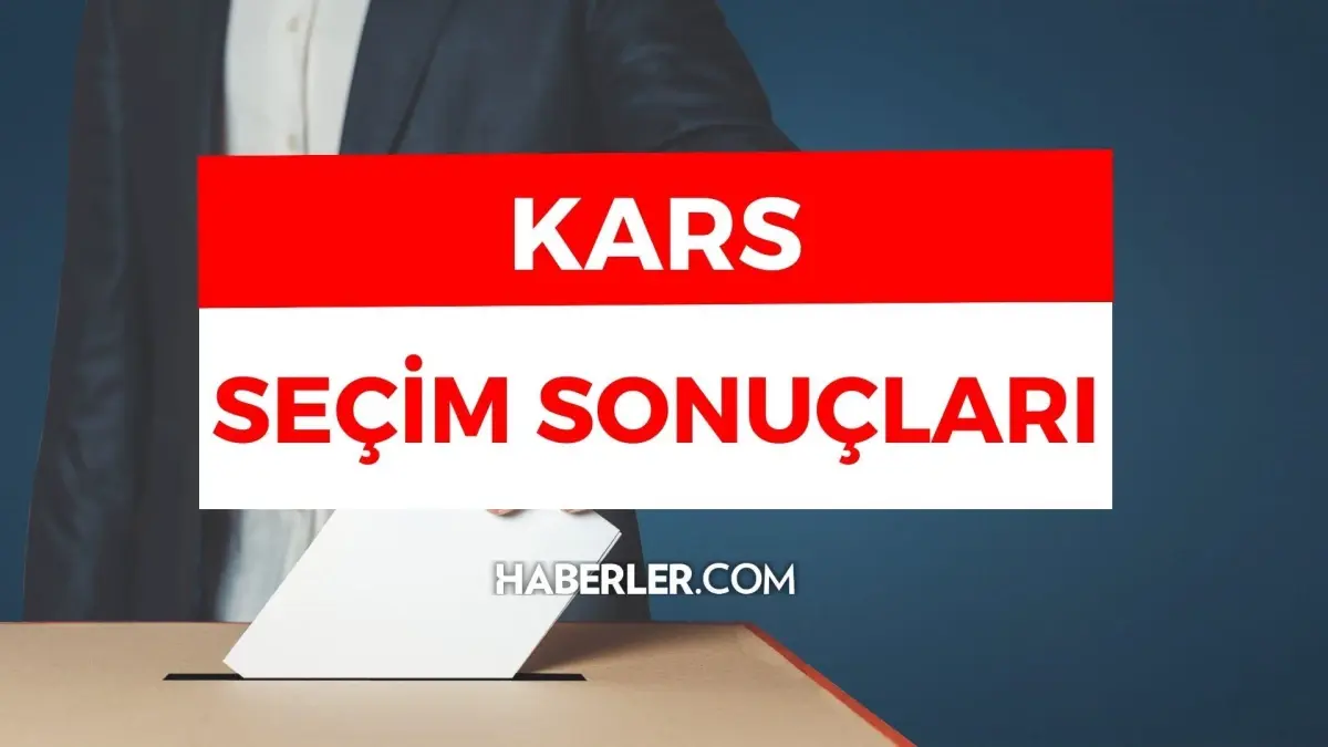 Kars\'ta seçim sonuçları: Kılıçdaroğlu mu, Erdoğan mı önde?