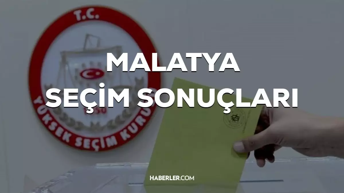 14 Mayıs Malatya seçim sonuçları: Erdoğan ve Kılıçdaroğlu\'nun Malatya oy oranları! Kılıçdaroğlu Malatya\'da kaç oy aldı, Erdoğan kaç oy aldı?