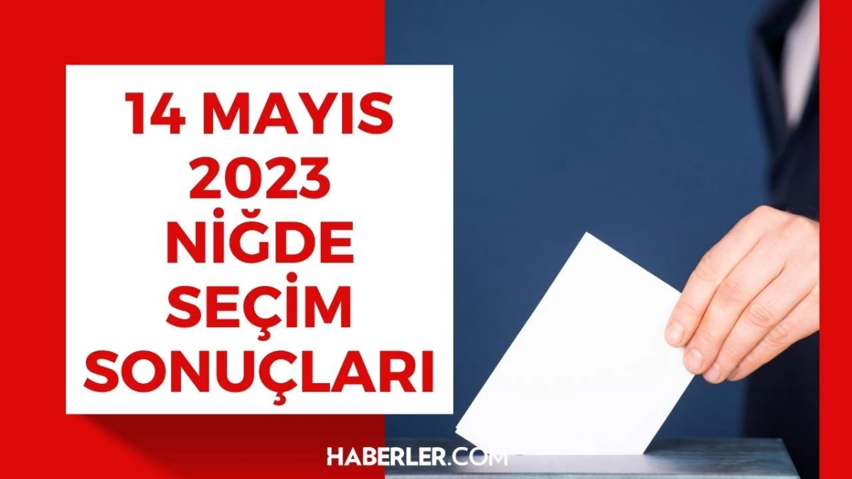 Niğde\'de Erdoğan ve Kılıçdaroğlu\'nun oy oranları