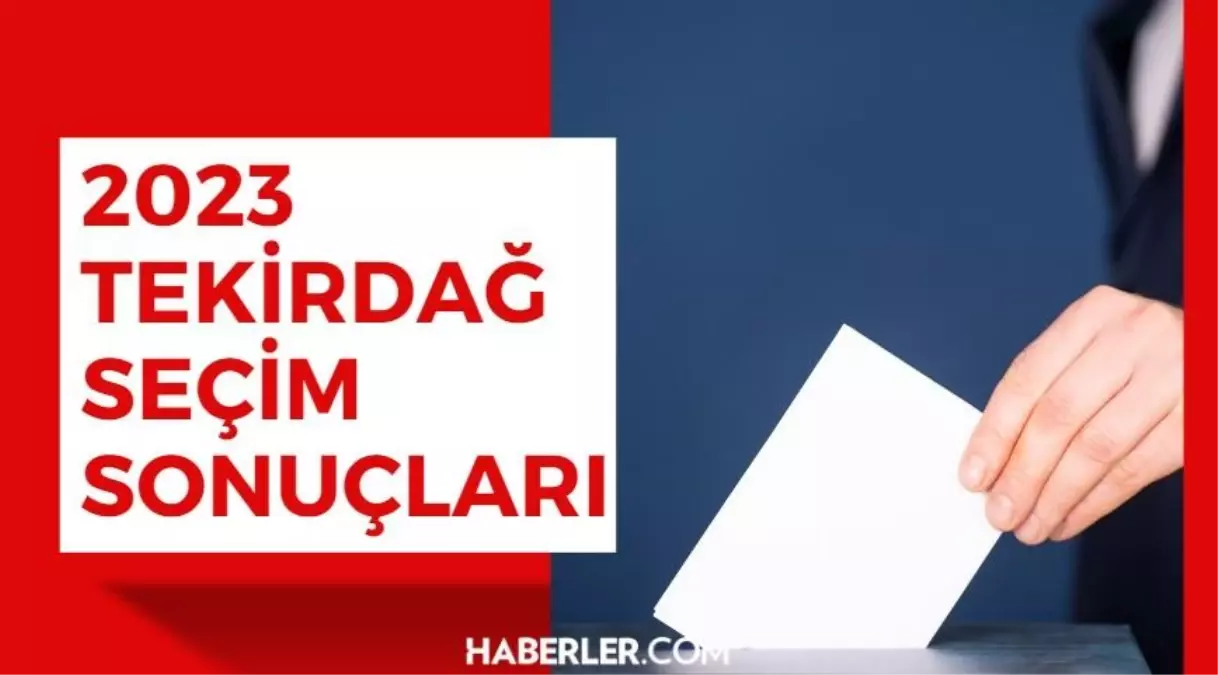 14 Mayıs Tekirdağ seçim sonuçları: Erdoğan ve Kılıçdaroğlu\'nun Tekirdağ oy oranları! Kılıçdaroğlu Tekirdağ\'da kaç oy aldı, Erdoğan kaç oy aldı?