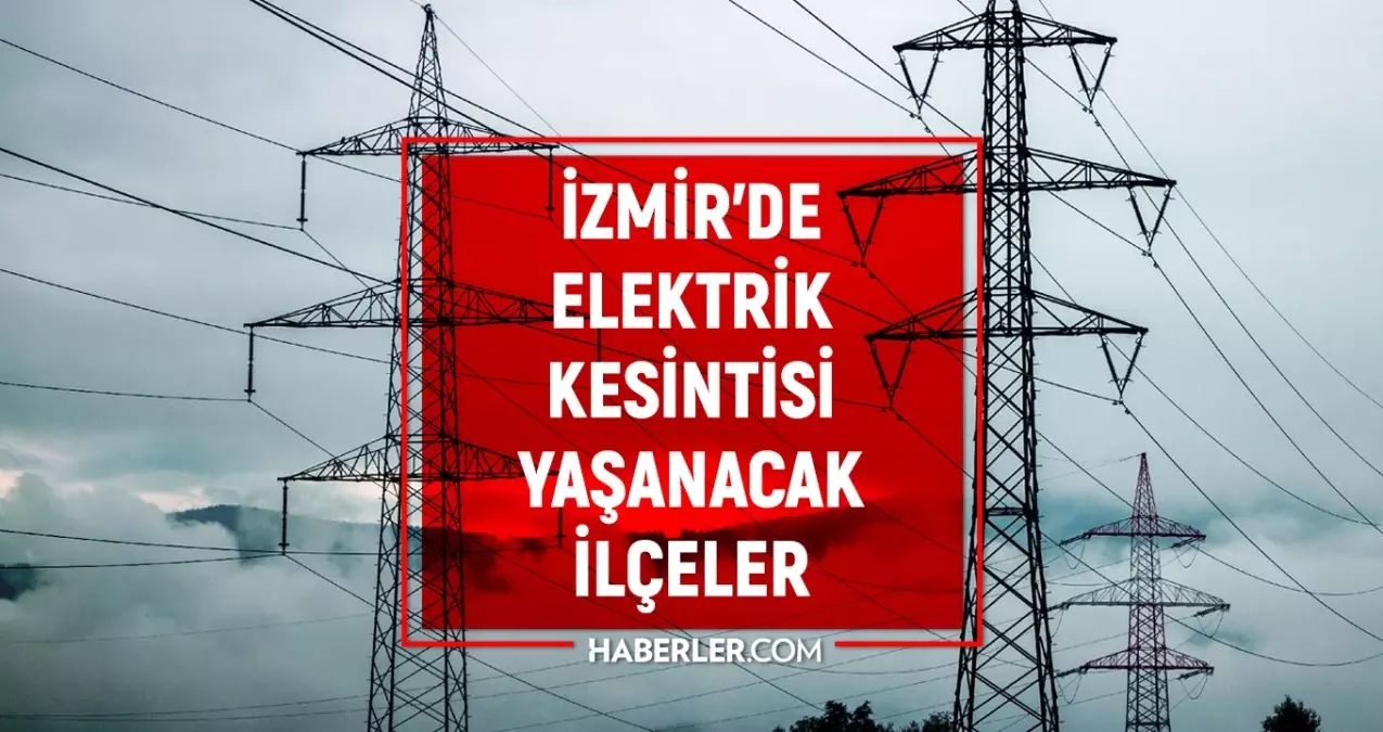 28 Mayıs İzmir GEDİZ elektrik kesintisi! GÜNCEL KESİNTİLER! İzmir\'de elektrik ne zaman gelecek?