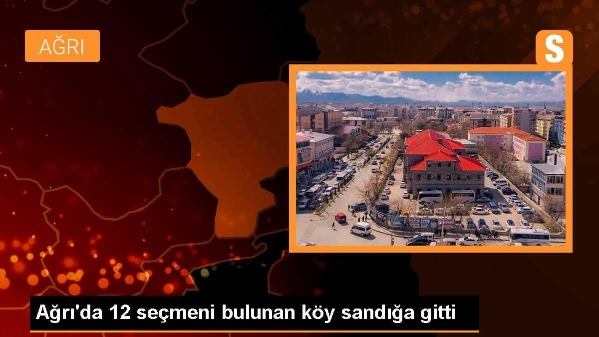 Ağrı\'da 12 seçmeni bulunan köy sandığa gitti