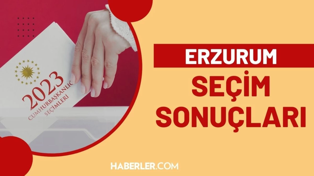 28 Mayıs 2.turda Erzurum seçim sonuçları: Erdoğan ve Kılıçdaroğlu\'nun Erzurum oy oranları! Kılıçdaroğlu kaç oy aldı, Erdoğan kaç oy aldı?