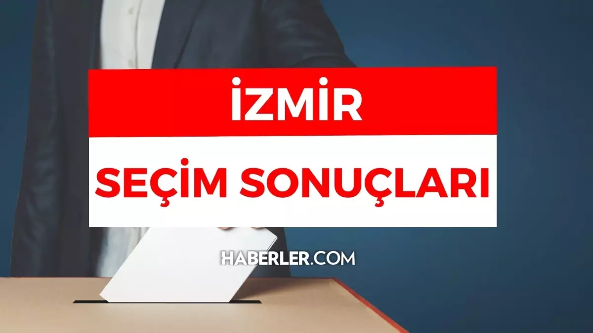 28 Mayıs 2.turda İzmir seçim sonuçları: Erdoğan ve Kılıçdaroğlu\'nun İzmir ilçeleri oy oranları! Kılıçdaroğlu kaç oy aldı, Erdoğan kaç oy aldı?