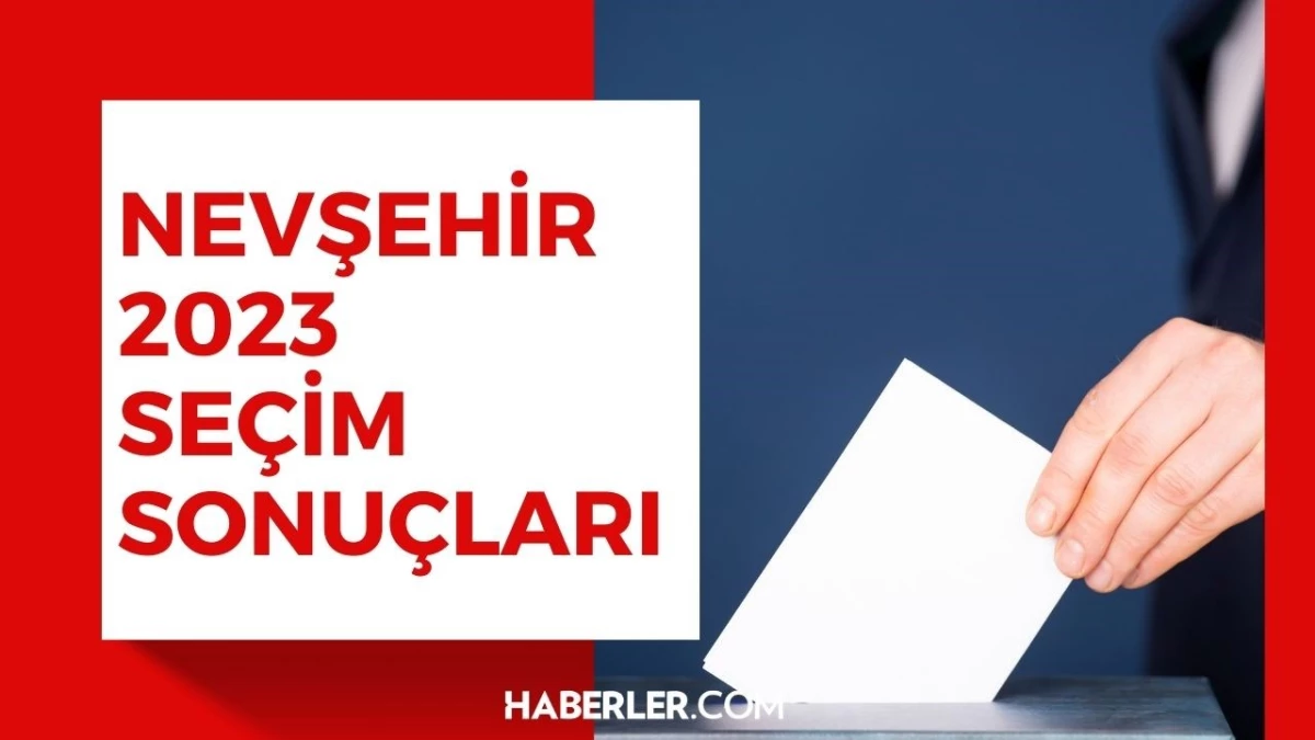 28 Mayıs 2.turda Nevşehir seçim sonuçları: Erdoğan ve Kılıçdaroğlu\'nun Nevşehir oy oranları! Kılıçdaroğlu kaç oy aldı, Erdoğan kaç oy aldı?