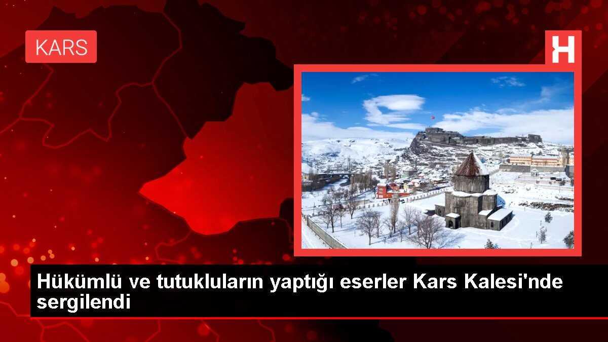 Kars Ceza İnfaz Kurumu hükümlü ve tutuklularının el emeği eserleri sergileniyor
