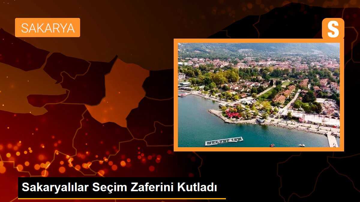 Sakaryalılar Seçim Zaferini Kutladı