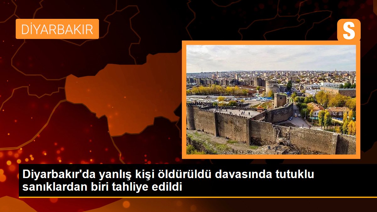 Diyarbakır\'da yanlış kişi öldürüldü davasında tutuklu sanıklardan biri tahliye edildi