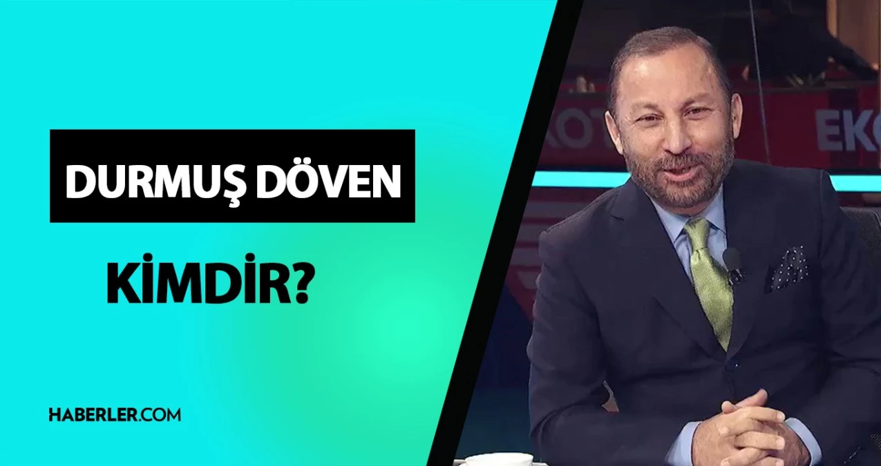 Durmuş Döven kimdir? Durmuş Döven kaç yaşında, ne iş yapıyor? Durmuş Döven hayatı ve biyografisi!