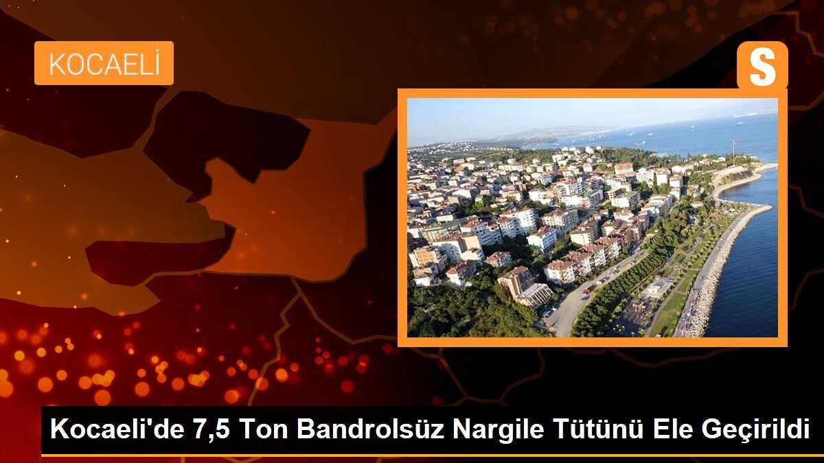 Kocaeli\'de 7,5 Ton Bandrolsüz Nargile Tütünü Ele Geçirildi