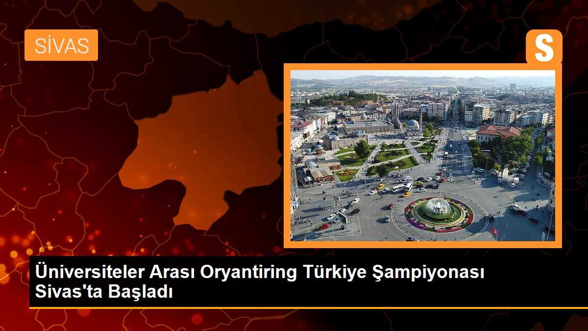 Üniversiteler Arası Oryantiring Türkiye Şampiyonası Sivas\'ta Başladı