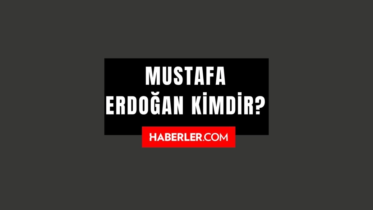 Recep Tayyip Erdoğan\'ın kardeşi Mustafa Erdoğan kimdir?