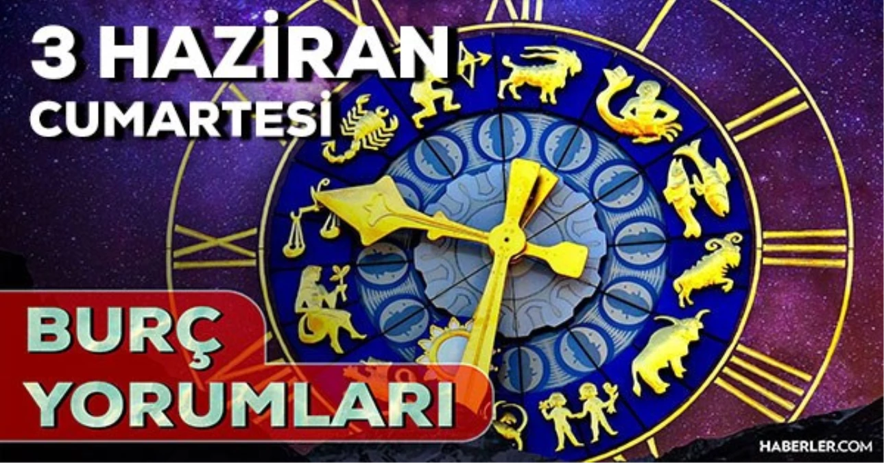 Günlük Burç Yorumları 3 Haziran