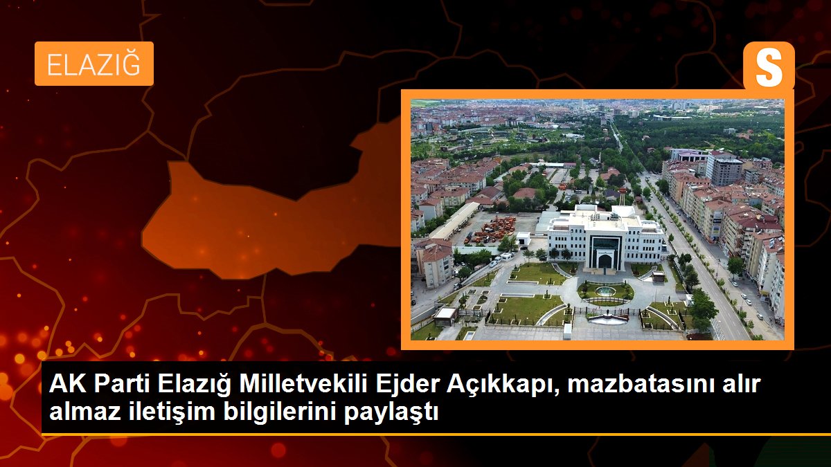 AK Parti Elazığ Milletvekili Ejder Açıkkapı, mazbatasını alır almaz iletişim bilgilerini paylaştı