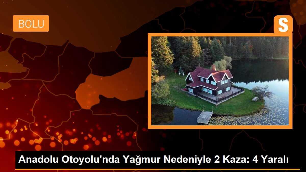 Bolu\'da Yağmur Nedeniyle 2 Kazada 4 Kişi Yaralandı