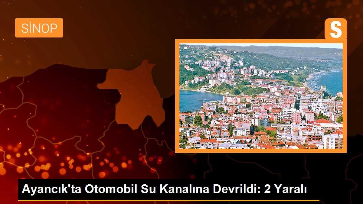 Ayancık\'ta Otomobil Su Kanalına Devrildi: 2 Yaralı