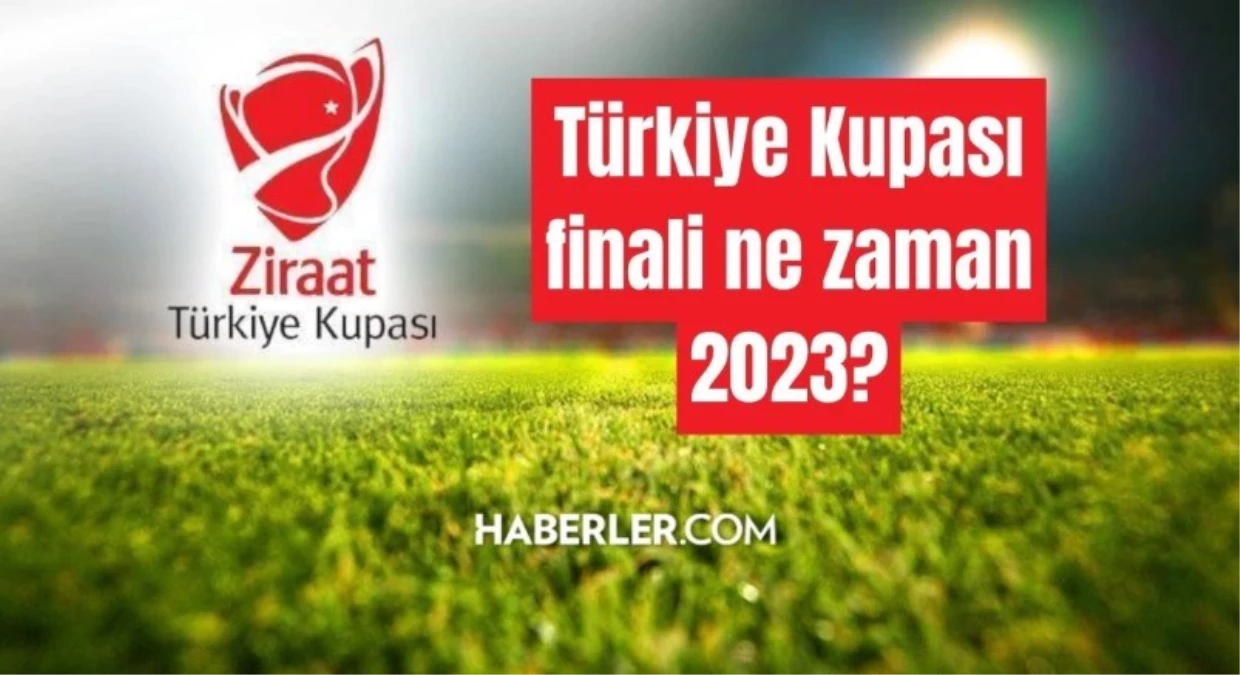 Fenerbahçe\'nin maçı ne zaman? Türkiye Kupası finali ne zaman 2023? Ziraat Türkiye Kupası final maçı ne zaman, saat kaçta?