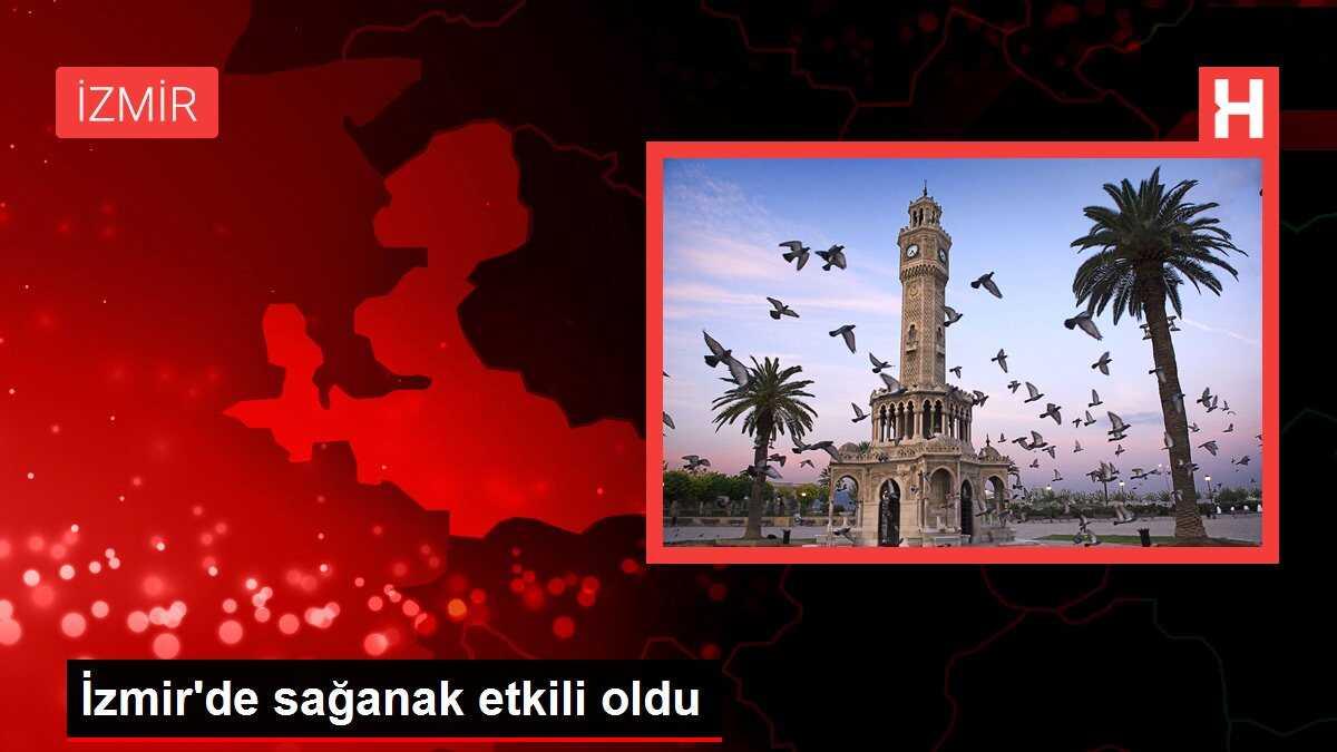 İzmir'de sağanak etkili oldu