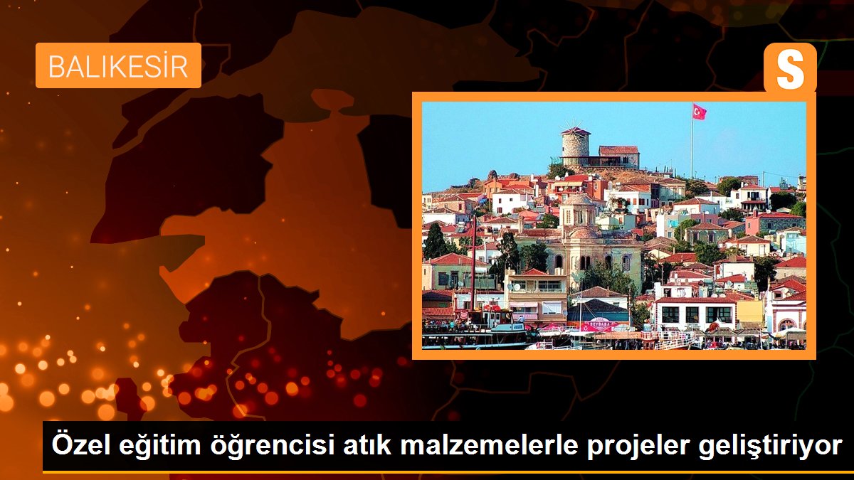 Özel eğitim öğrencisi atık malzemelerle projeler geliştiriyor