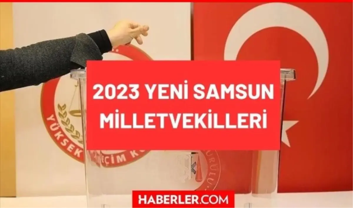 Samsun\'dan 9 milletvekili seçildi: İşte Samsun milletvekilleri