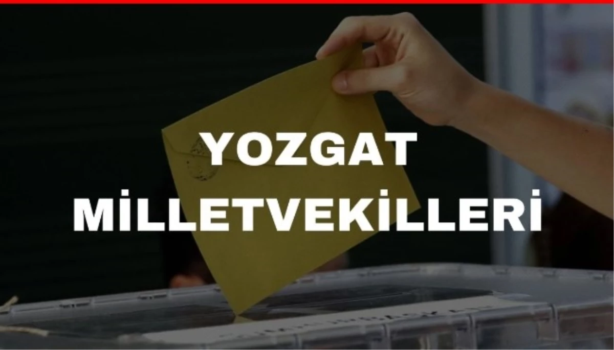 Yozgat\'tan 4 milletvekili seçildi