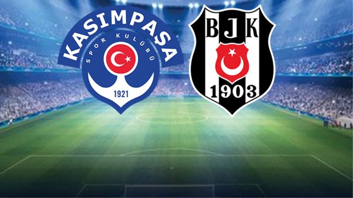 Canlı anlatım! Kasımpaşa-Beşiktaş