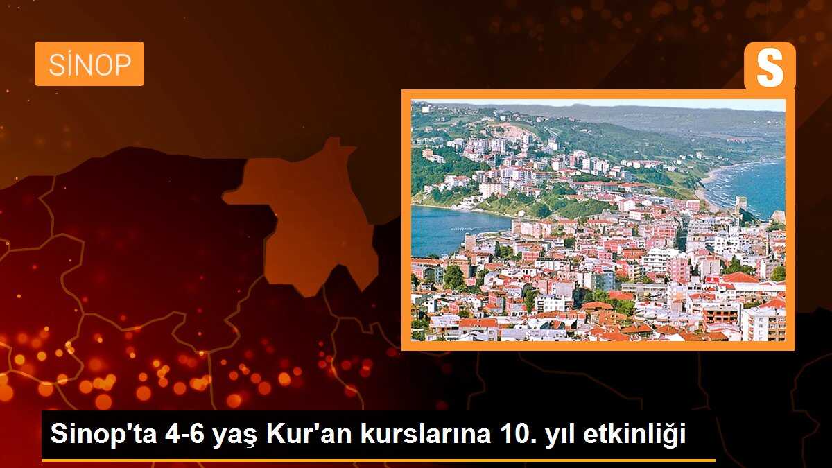 Sinop\'ta 4-6 yaş Kur\'an kursları mezunlarına 10. yıl etkinliği düzenlendi