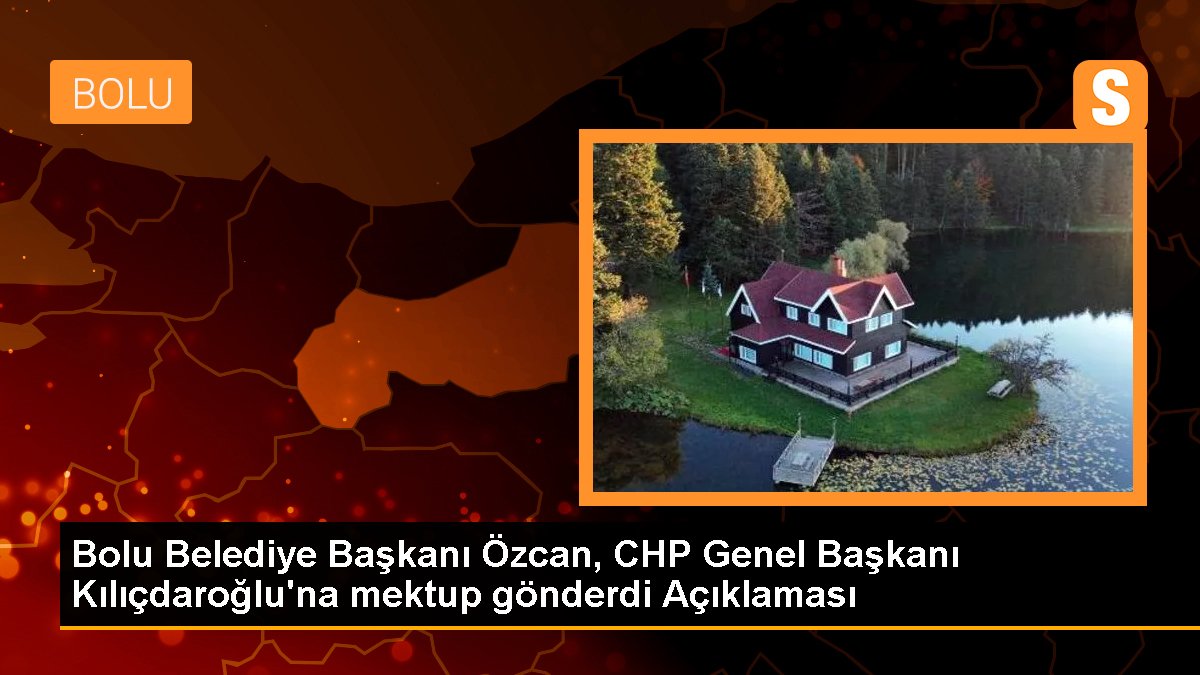 Bolu Belediye Başkanı Tanju Özcan, CHP Genel Başkanı Kemal Kılıçdaroğlu\'na mektup gönderdi
