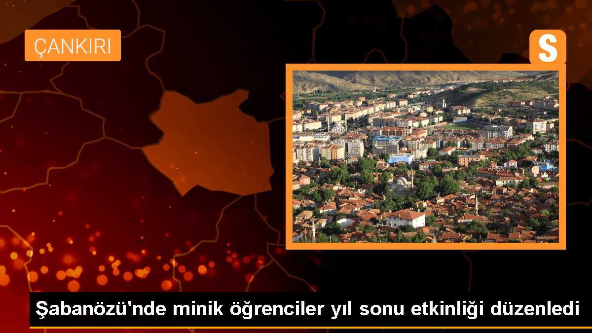 Şabanözü\'nde minik öğrenciler yıl sonu etkinliği düzenledi