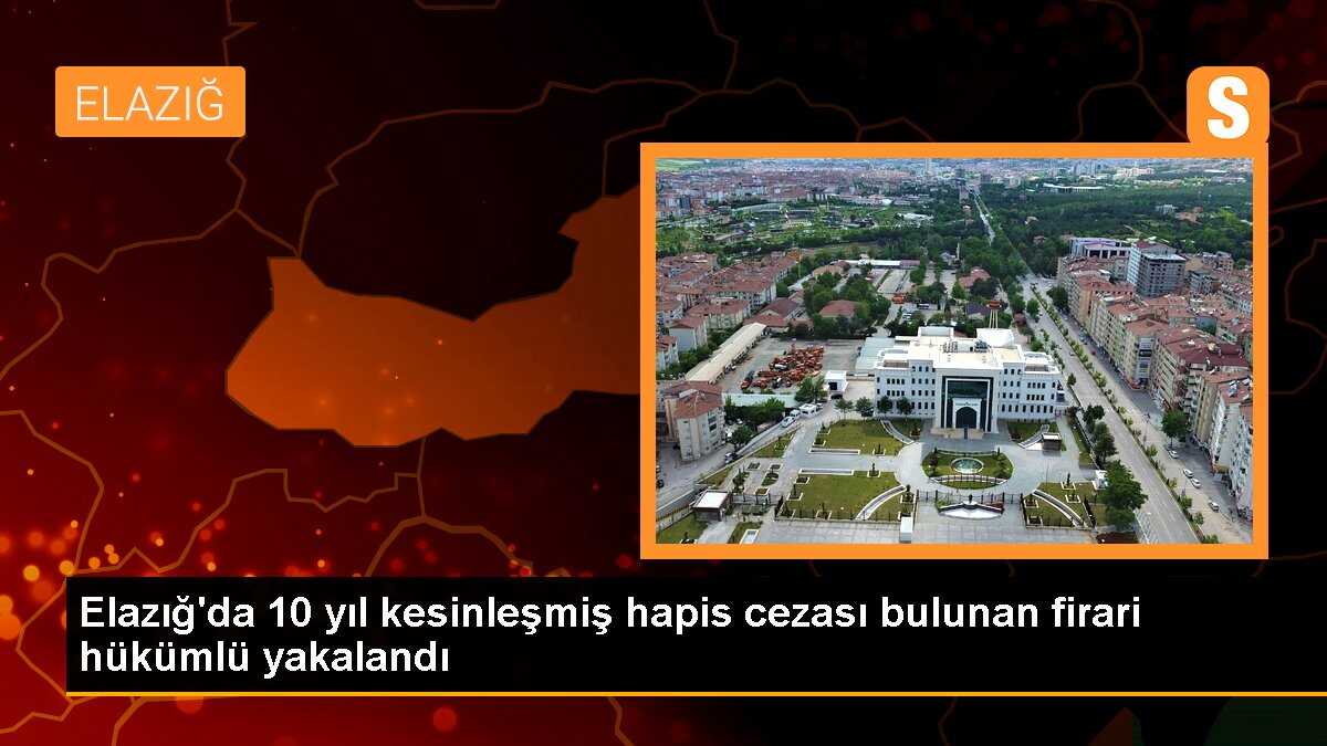 Elazığ\'da firari hükümlü yakalandı