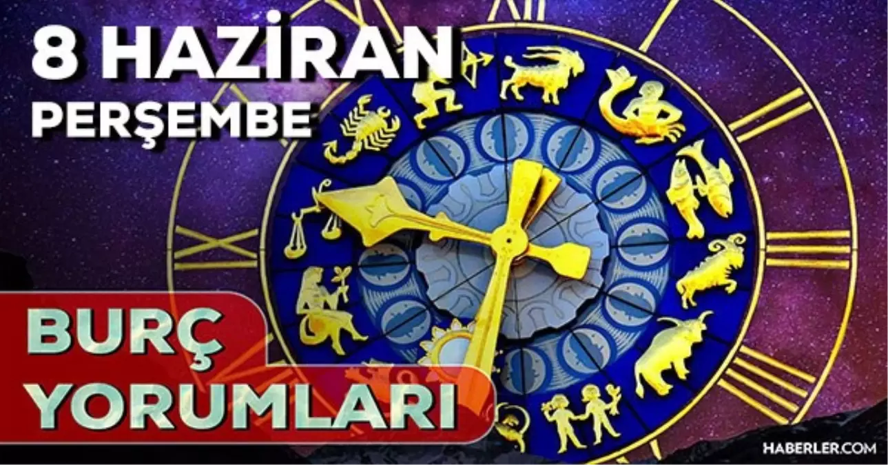 8 Haziran 2023 Günlük Burç Yorumları: 8 Haziran günlük burç yorumları! Yarın burçları neler bekliyor?