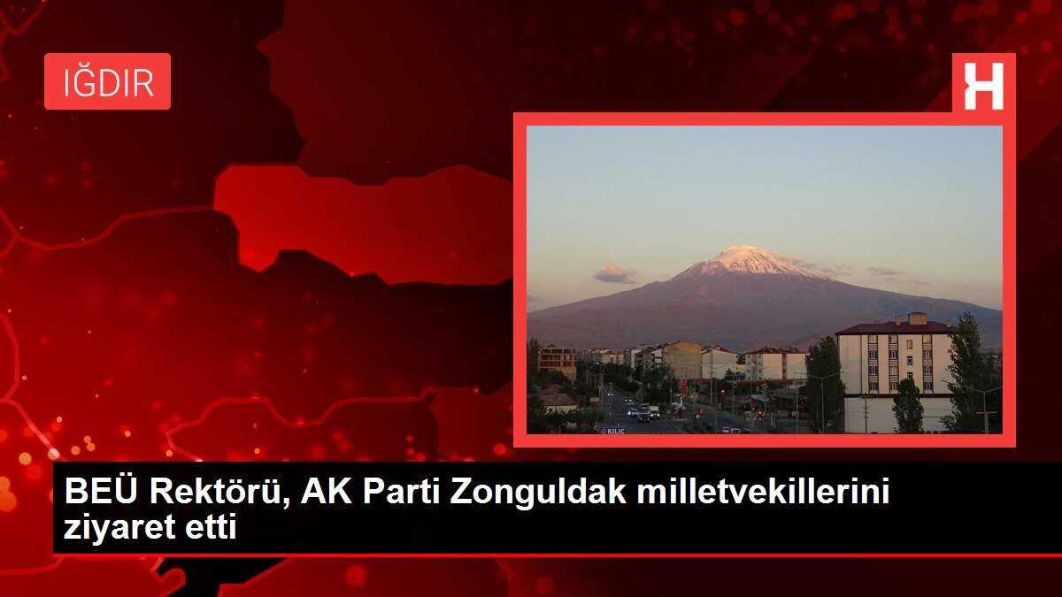 Zonguldak BEÜ Rektörü, AK Parti Zonguldak milletvekillerini ziyaret etti