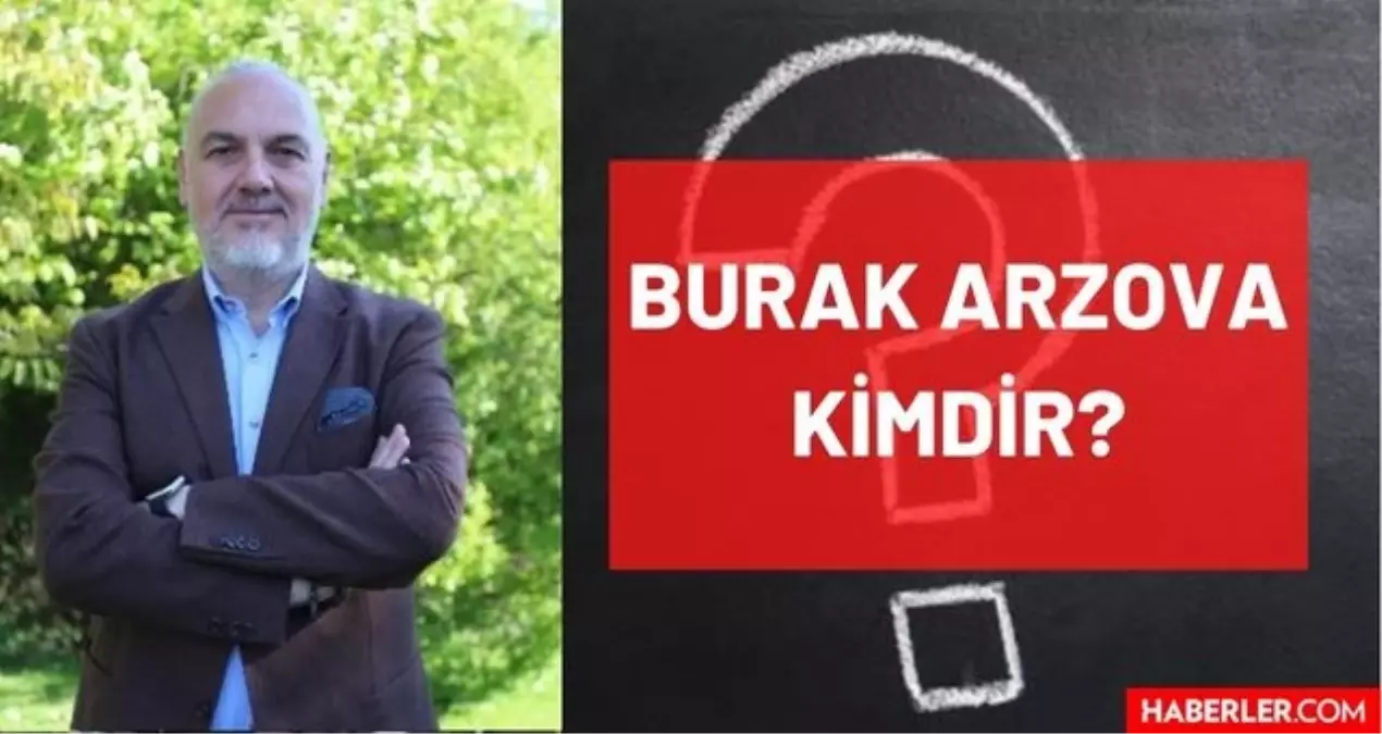 Finans ve Muhasebe Profesörü Burak Arzova Kimdir?