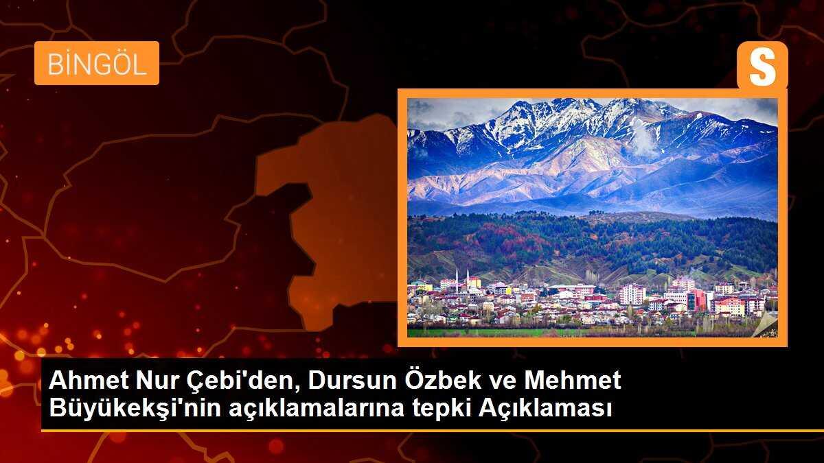 Ahmet Nur Çebi\'den, Dursun Özbek ve Mehmet Büyükekşi\'nin açıklamalarına tepki Açıklaması