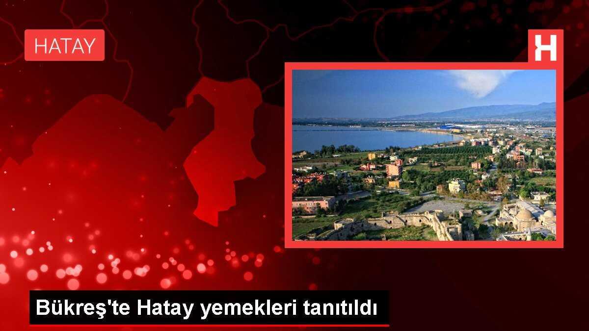 Bükreş'te Hatay yemekleri tanıtıldı