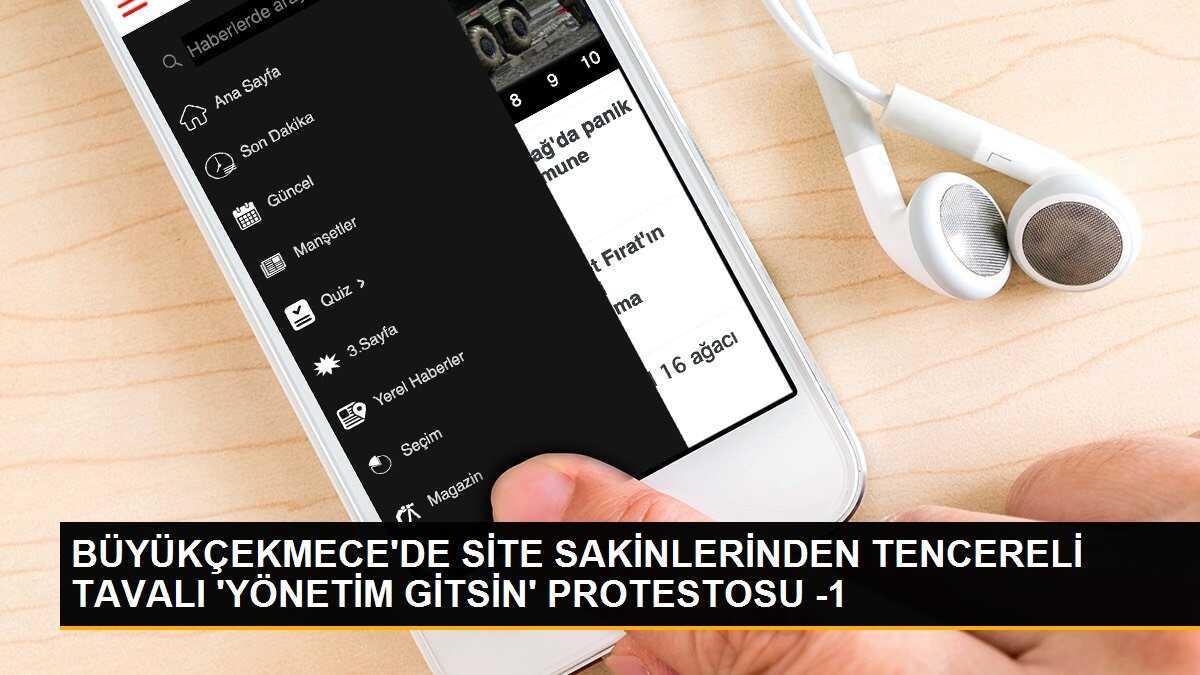 BÜYÜKÇEKMECE\'DE SİTE SAKİNLERİNDEN TENCERELİ TAVALI \'YÖNETİM GİTSİN\' PROTESTOSU -1