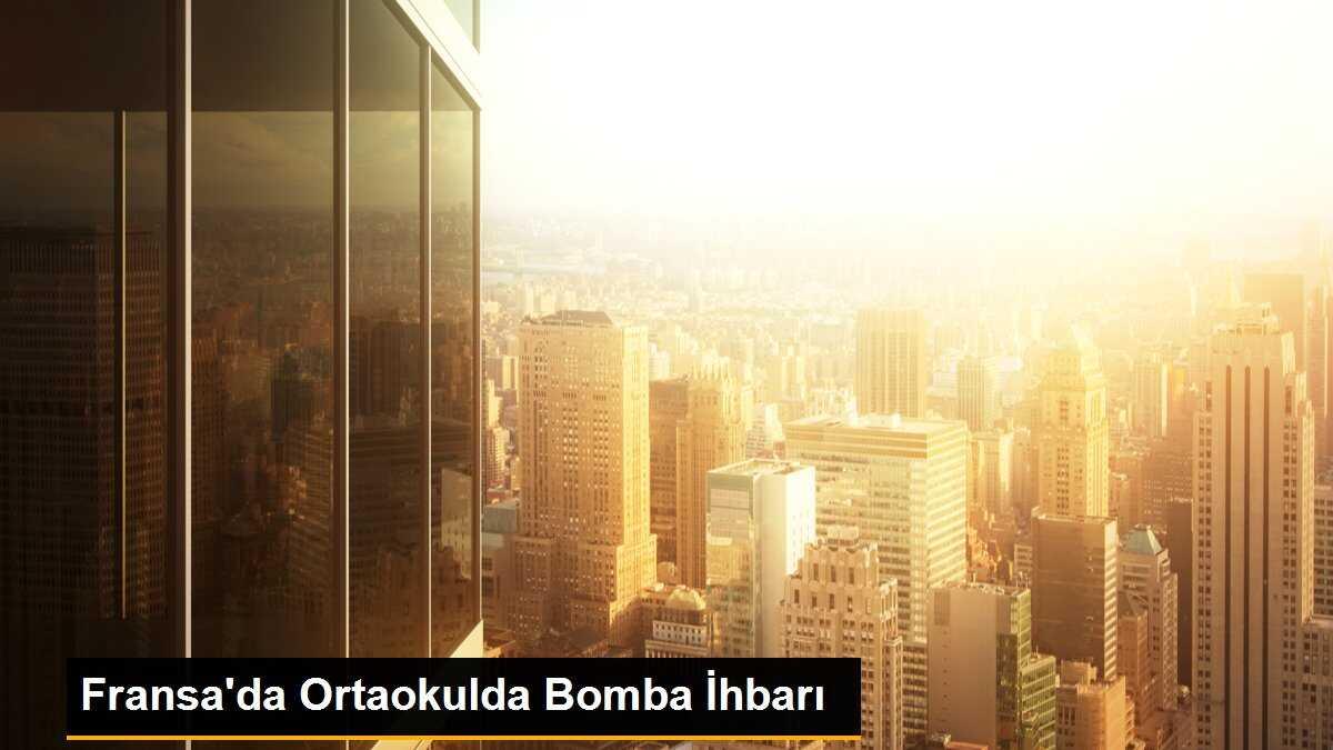 Fransa\'da Ortaokulda Bomba İhbarı Paniği