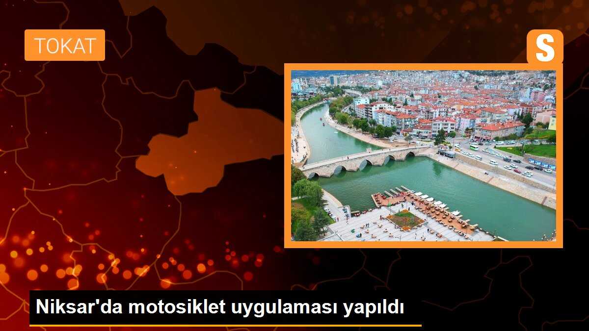 Niksar\'da motosiklet uygulaması yapıldı