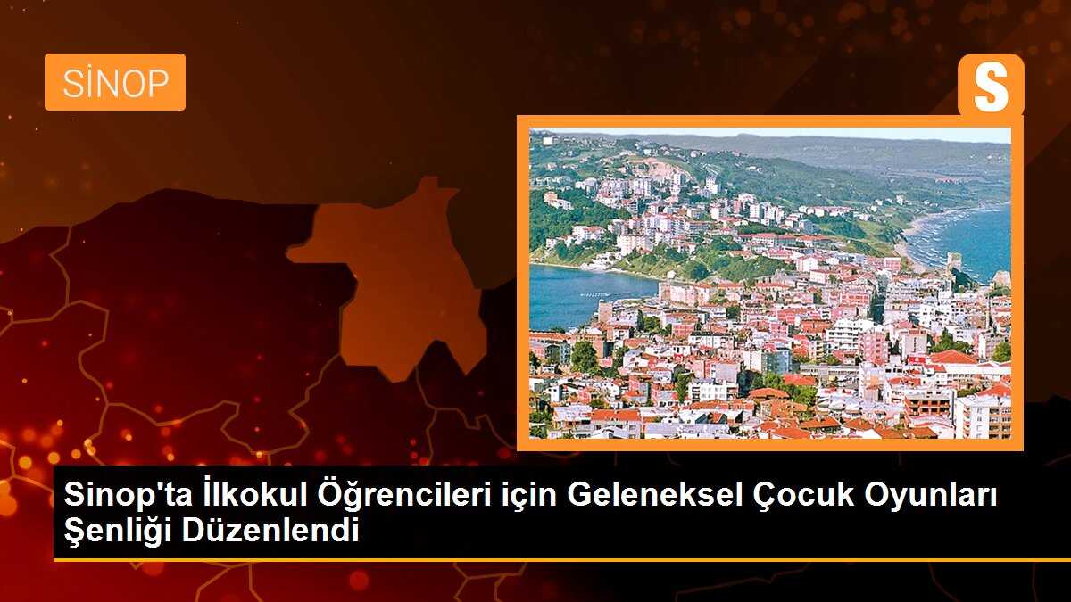 Sinop\'ta İlkokul Öğrencileri için Geleneksel Çocuk Oyunları Şenliği Düzenlendi