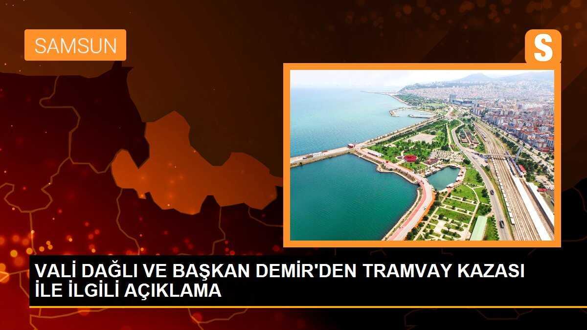VALİ DAĞLI VE BAŞKAN DEMİR\'DEN TRAMVAY KAZASI İLE İLGİLİ AÇIKLAMA