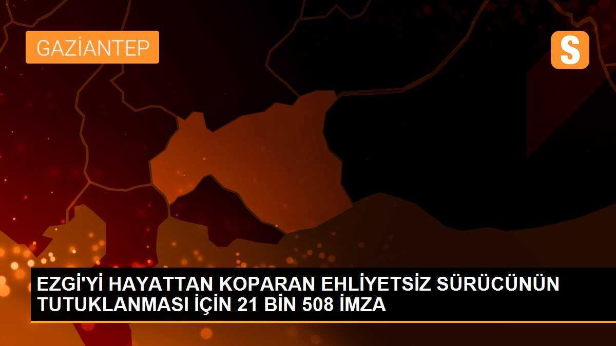 EZGİ\'Yİ HAYATTAN KOPARAN EHLİYETSİZ SÜRÜCÜNÜN TUTUKLANMASI İÇİN 21 BİN 508 İMZA