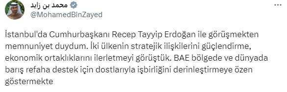 Cumhurbaşkanı Erdoğan'la görüşen BAE liderinden Türkçe paylaşım: Ekonomik ortalıkları ilerletmeyi konuştuk Cumhurbaşkanı Erdoğan'la görüşen BAE liderinden Türkçe paylaşım: Ekonomik ortalıkları ilerletmeyi konuştuk