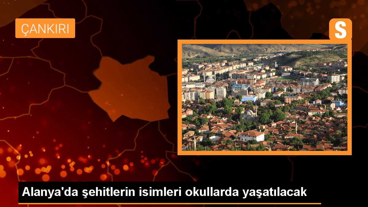 Alanya\'da şehitlerin isimleri okullara verildi