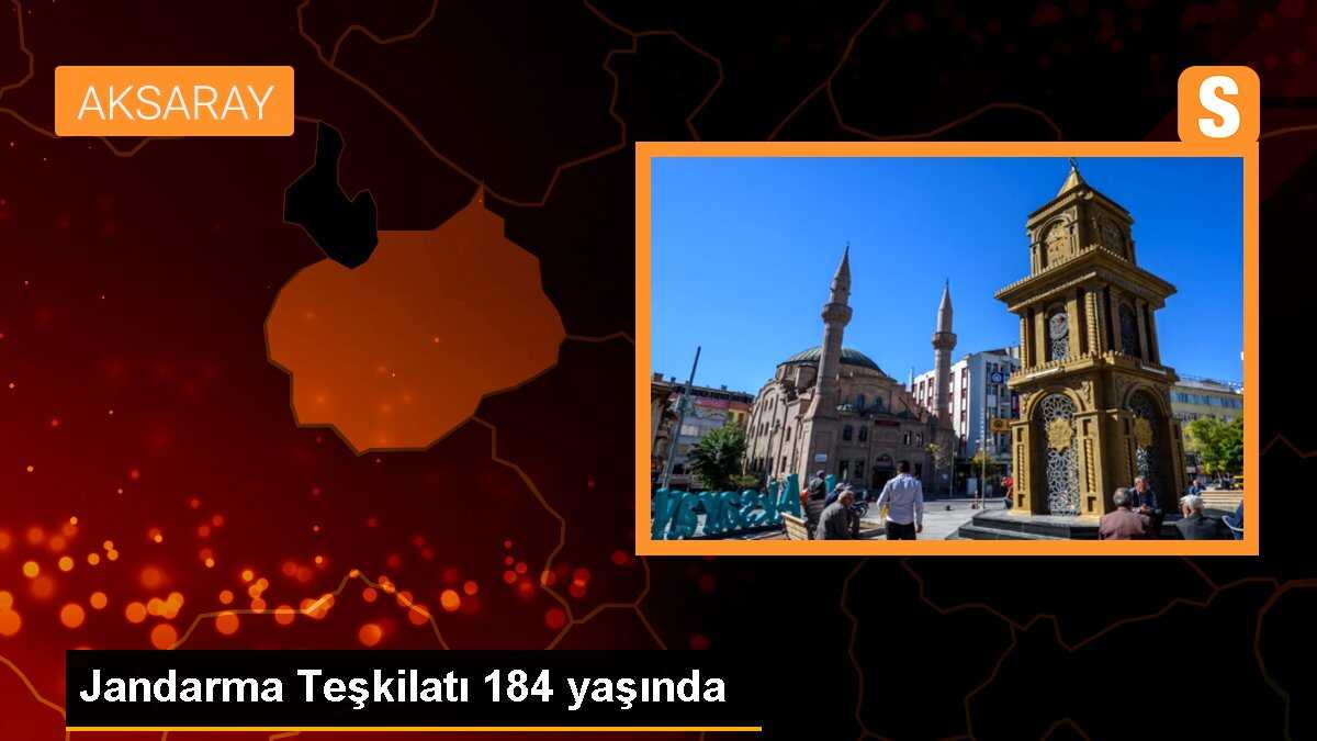Jandarma Teşkilatı\'nın 184. kuruluş yıl dönümü Aksaray\'da kutlandı