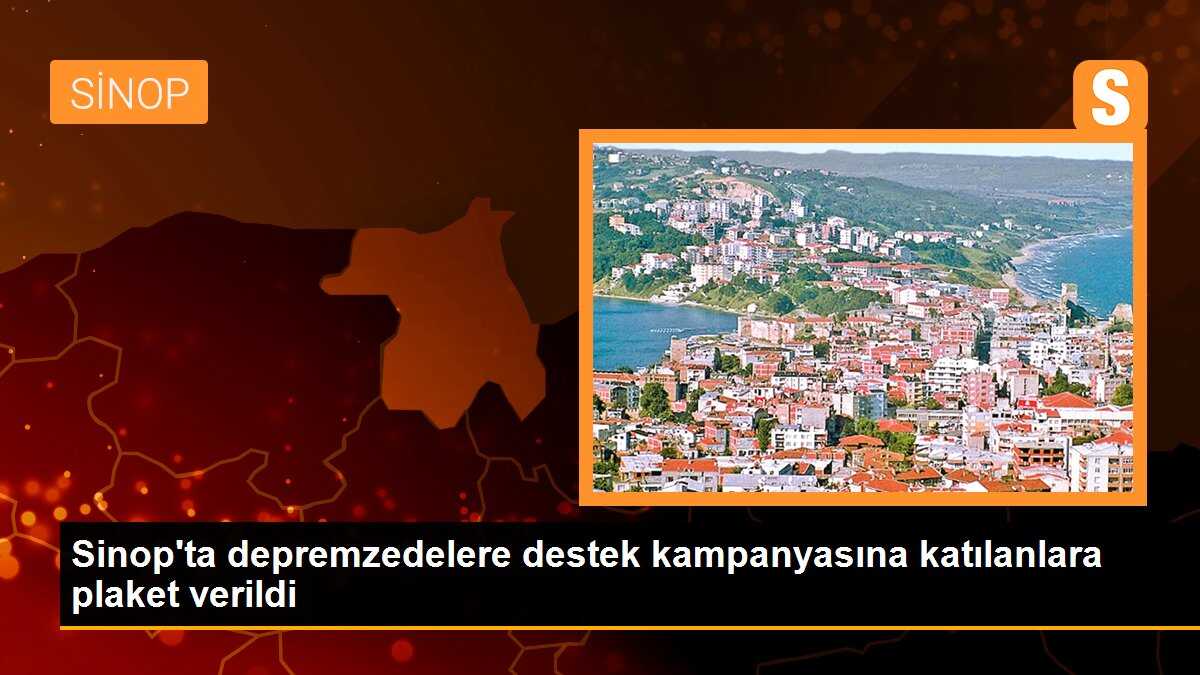 Sinop\'ta depremzedelere destek kampanyasına katılanlara plaket verildi