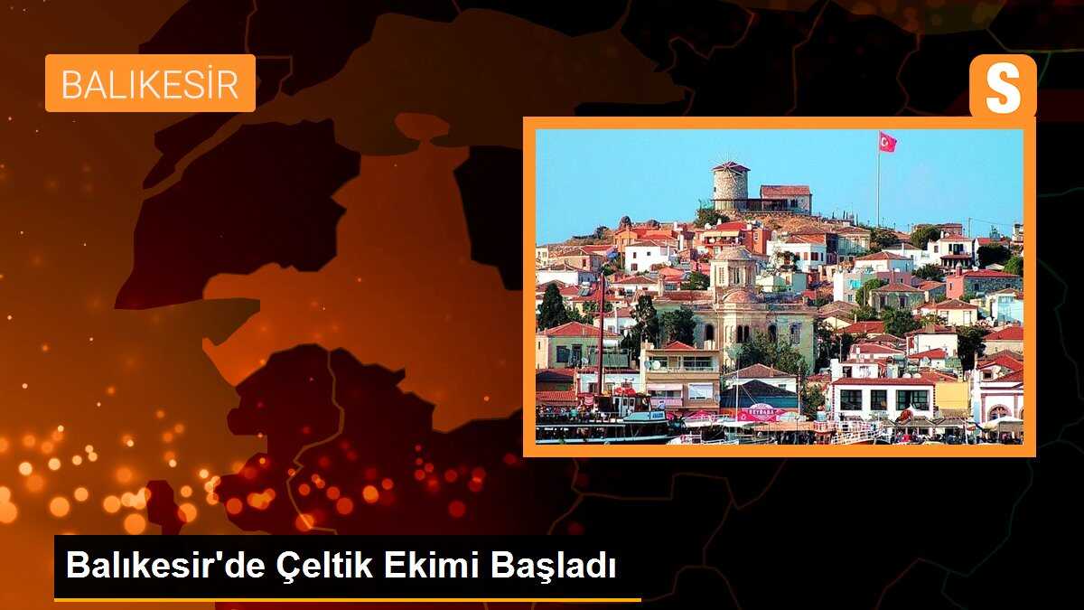 Balıkesir\'de Çeltik Ekimi Başladı